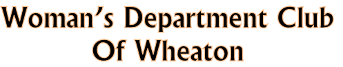 Woman’s Department Club
Of Wheaton